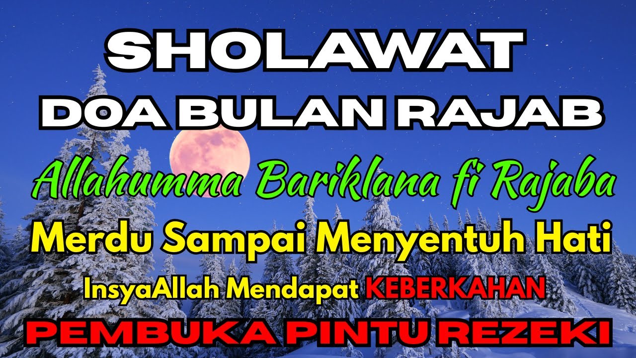 SHOLAWAT BULAN RAJAB MERDU - INSYAALLAH MENDAPAT KEBERKAHAN DI Hari Ke 28 RAJAB Sholawat Merdu