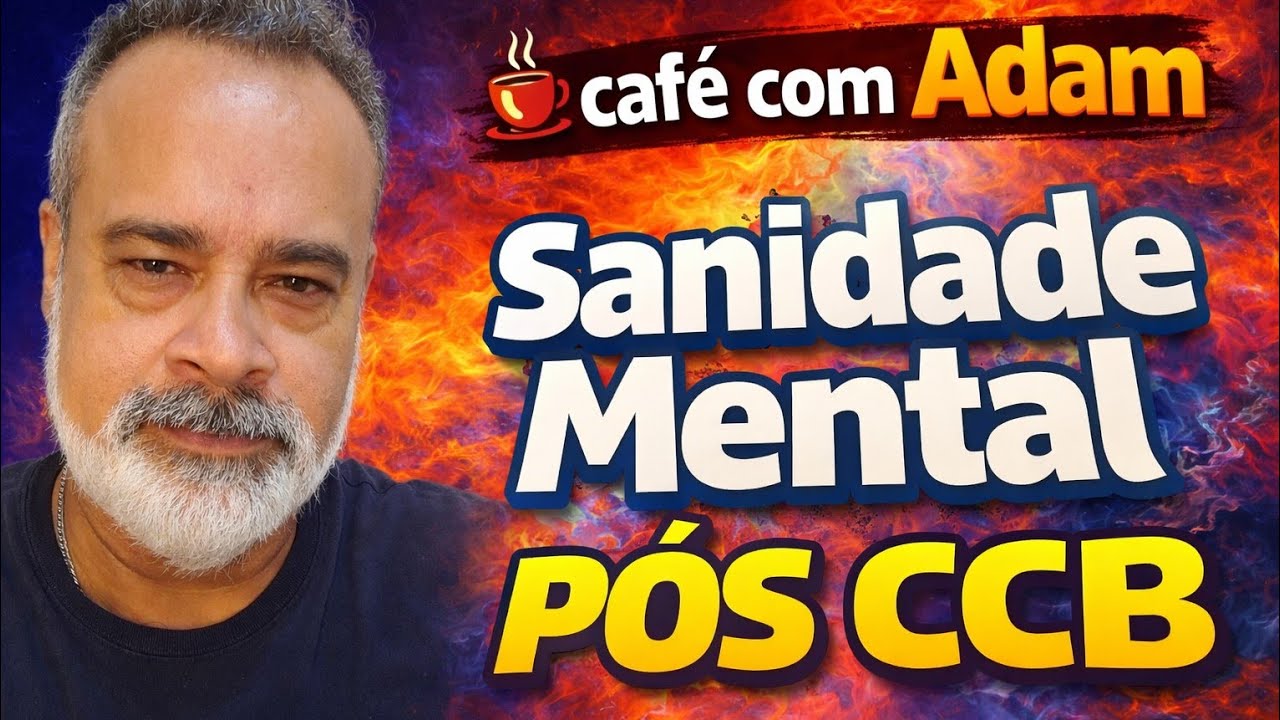 Café com Adam - Como superar o CAOS e conflito mental após sair da CCB