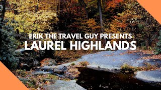 The Laurel Highlands | MUST GO for OUTDOOR FUN & HISTORY