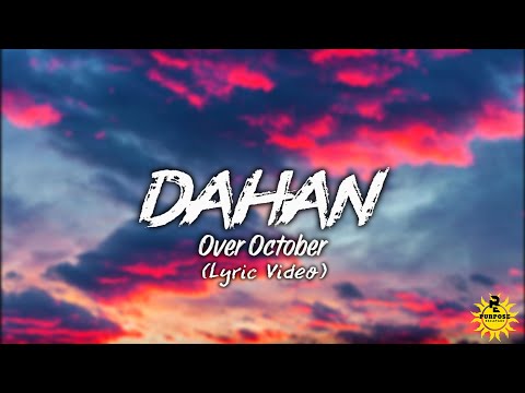 Over October - Dahan (Lyrics Video) | Purpose Escapade