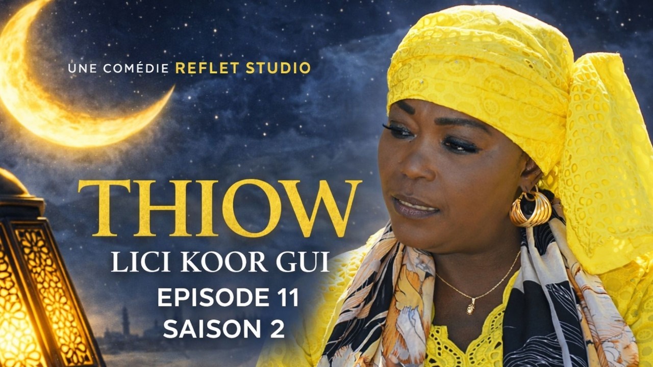 SAISON 2 THIOW LICI KOOR GUI EPISODE 11 | Reflet Studio