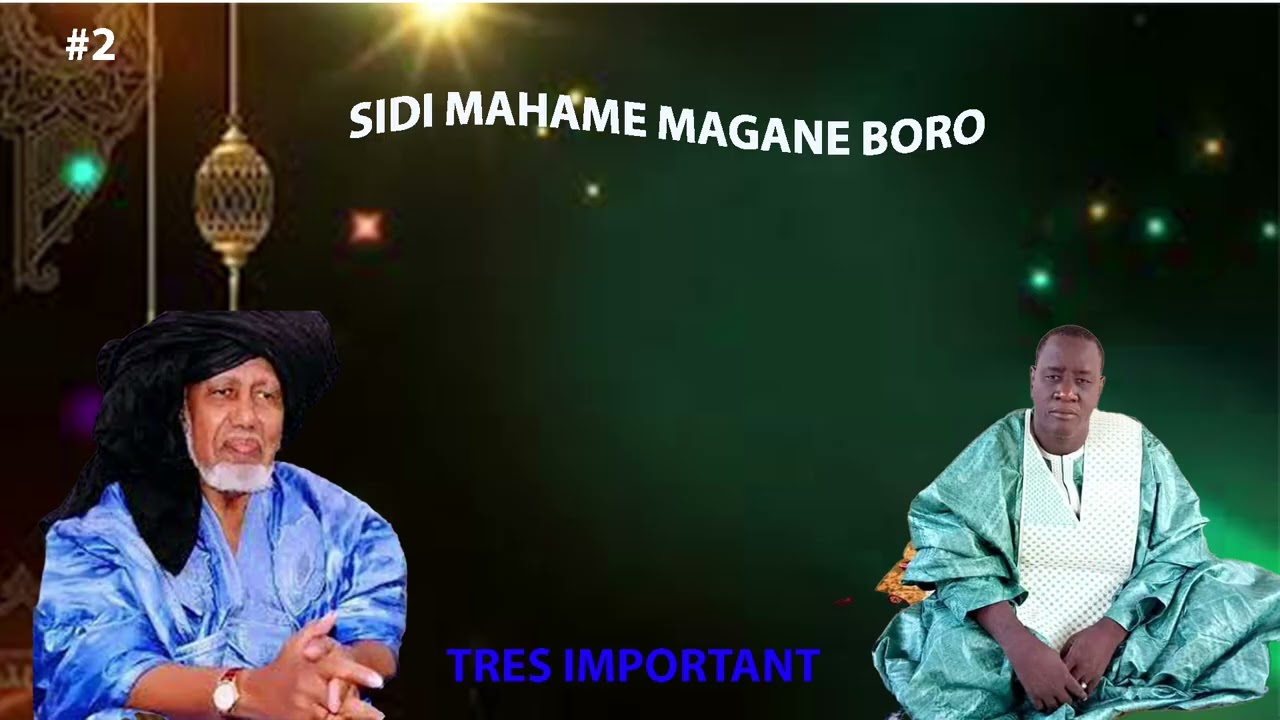 SIDI MAHAMET MAGANE NOUS PARLE DE NOS JOURS : 2