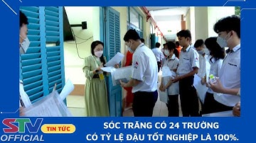 STV - Sóc Trăng có 99,24% thí sinh đậu Tốt nghiệp THPT năm 2022