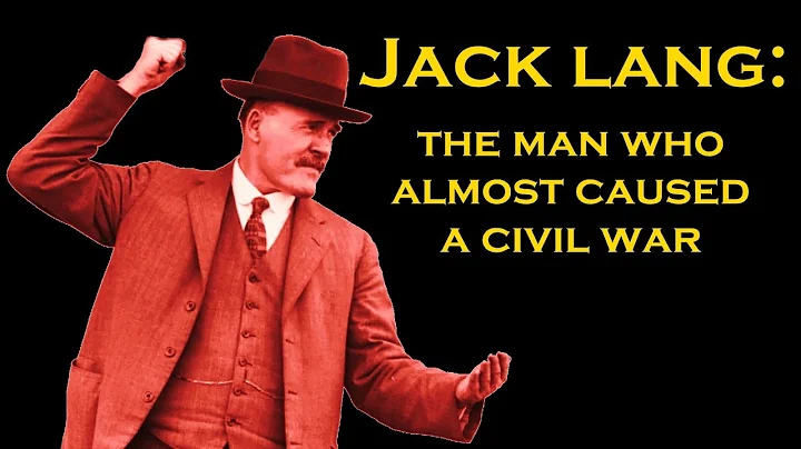 Jack Lang: The Australian Who Almost Started a Civ...