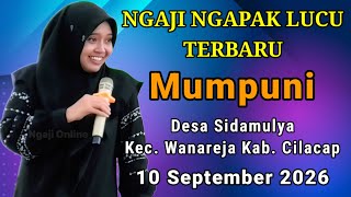 MUMPUNI TERBARU 10 SEPTEMBER 2026 NGAJI NGAPAK LUCU ~ Ustadzah Hj Mumpuni Handayayekti Di Cilacap