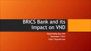 BRICS Bank and its Impact on VND