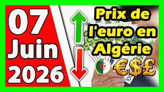 Prix Deuro En Algerie Marché Noir Aujourdhui 07 Juin 2026 Taux De Change Cours Dollars Devise