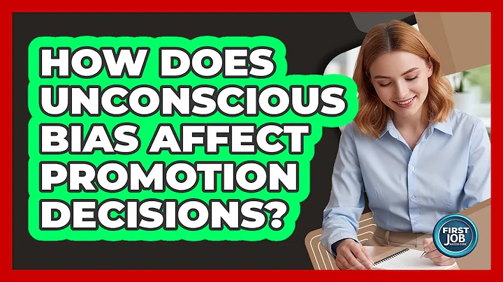 How Does Unconscious Bias Affect Promotion Decisions?