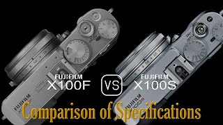 Fujifilm X100F Vs. Fujifilm X100S A Comparison Of Specifications