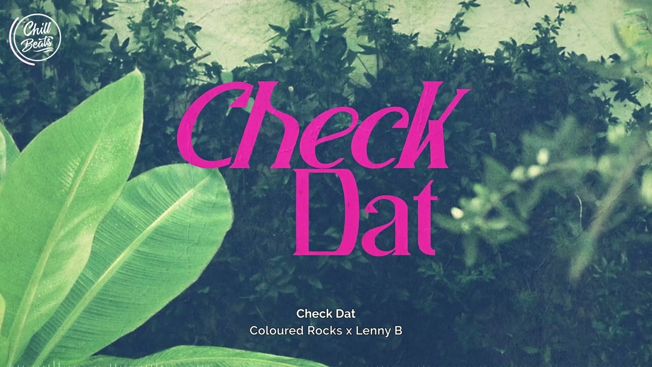 Watch Coloured Rocks & Lenny B - Check Dat on YouTube Watch Coloured Rocks & Lenny B - Check Dat on YouTube