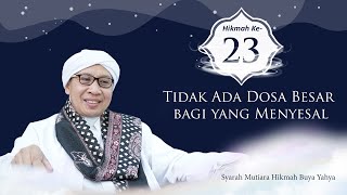 Tidak Ada Dosa Besar bagi yang Menyesal | Hikmah 23 | Mutiara Hikmah Buya Yahya | 4 R Tsani 1442 H