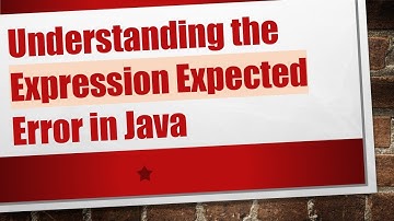 Understanding the Expression Expected Error in Java