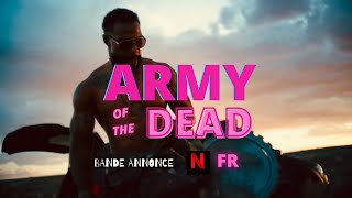 ARMY of THE DEAD - Bande Annonce Officiel - FR - Netflix