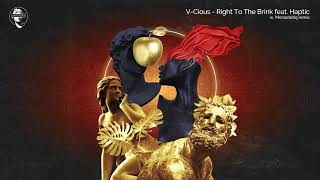 V-Cious - Right To The Brink feat. Haptic (Monastetiq Remix)