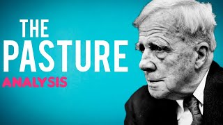 The Pasture by Robert Frost Analysis, Meaning Explained Review, Summary