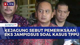 Attorney General's Office Reveals Situation of Former Jampidsus Examination: Cooperative! | SAPA ...