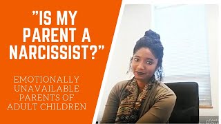"Is My Parent A Narcissist"? Unavailable Parents - Psychotherapy Crash Course