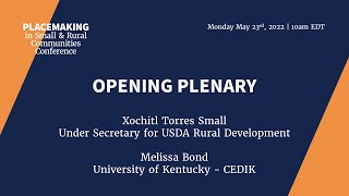 Opening Plenary, USDA Rural Dev & UKY, May 2022 Placemaking in Small & Rural Communities Conference by CEDIK at the University of Kentucky 173 views 1 year ago 33 minutes