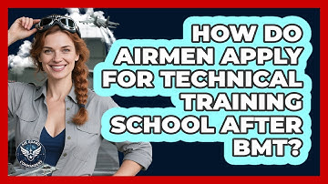 How Do Airmen Apply For Technical Training School After BMT? - Air Guard Commanders