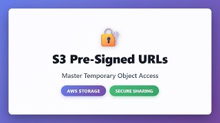 S3 Pre-Signed URLs: Temporary Object Access | AWS Storage Tutorial