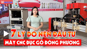 7 Lý do quý khách hàng nên đầu tư máy đục gỗ CNC Đông Phương | Hotline: 0383.669.966 - 0968.68.99.88