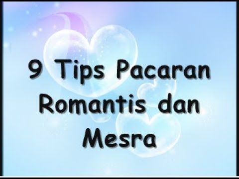 9 Tips Pacaran Romantis dan Mesra pada Pasangannya