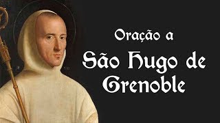 Download lagu Oração A São Hugo De Grenoble - 1 De Abril Mp3 Video Mp4