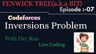 Inversions Problem | Fenwick Tree (BIT) | Episode 7 | Dry Run |  Codeforces