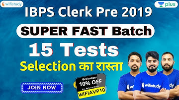 IBPS Clerk Pre 2019 | 15 Tests for Superfast Crash Course | Use Code "WIFIAVP10" & Get 10% OFF