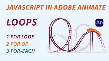 JAVASCRIPT IN ADOBE ANIMATE - LOOPS - FOR LOOP - FOR OF - FOR-EACH