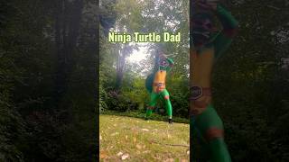 When your dad is a Ninja Turtle! (spontaneous recording)