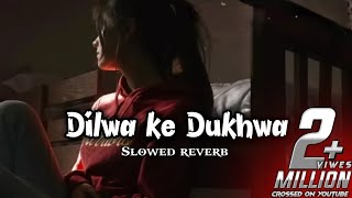 dilwa ke dukhwa jake kekra se bataye lofi || slowed reverb || pawan singh || mahakal Chaudhary