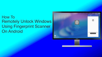 How To Unlock Windows Using Android Fingerprint Scanner
