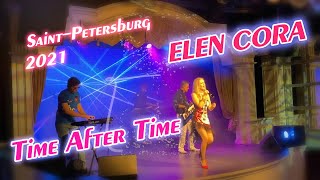 Elen Cora - Time After Time ( Live S.Petersburg 2021 ) Euro&amp;Italo Disco