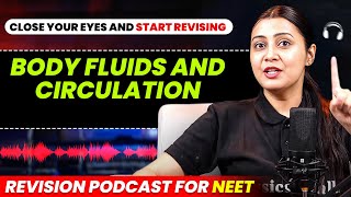 Details BODY FLUIDS & CIRCULATION in 39 Minutes | Quick Revision PODCAST | CLASS 11th ZOOLOGY | NEET News