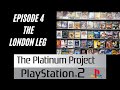 The platinum project playstation 2 episode 4  the london leg