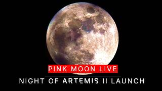 LIVE Pink Moon - During Artemis II Launch | Telescope View | April 1st, 2026