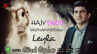 Hajy Yazmammedow - Leyla Perizat // 2022 Official Music