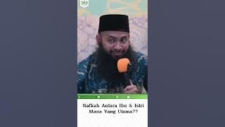 Nafkah Antara Ibu & Istri, Mana Yang Lebih Utama?? - Ustadz Dr Syafiq Riza Basalamah MA