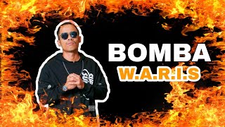 BOMBA - W.A.R.I.S | LIRIK (LYRIC)