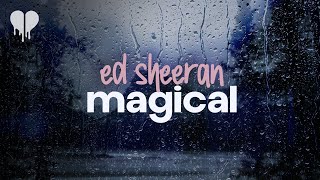 ed sheeran - magical (lyrics)