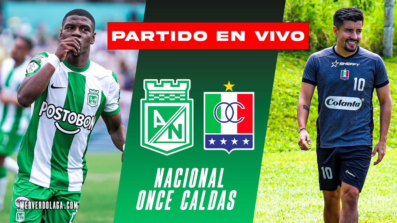 EN VIVO GRATIS 🔴 ATL. NACIONAL VS ONCE CALDAS | FECHA 1 LIGA BETPLAY-I ...