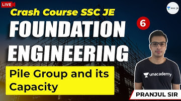 Pile Group and Its Capacity | Lec 6 | Foundation Engineering Crash Course | SSC JE