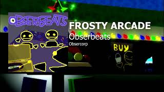 Obserbeats - FROSTY ARCADE