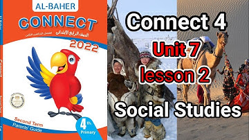 كونكت رابعة ابتدائى & الوحدة السابعة & الدرس التاني & الترم الثاني & Connect 4 unit 7 lesson 2