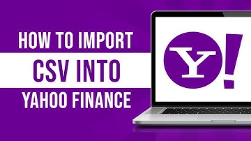 How To IMPORT CSV Into YAHOO FINANCE