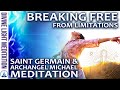 Breaking free from limitations meditation with archangel michael  saint germain  el morya