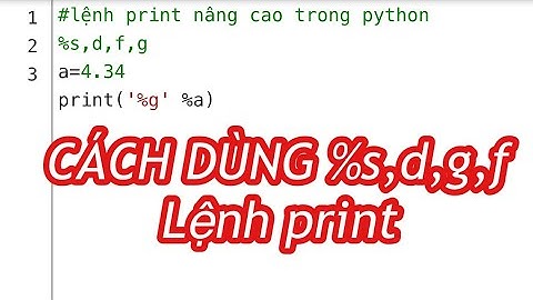 Cách dùng các tham số %s, %d, %g, %f trong lệnh print của Python