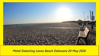 Metal Detecting Lewes Beach Delaware 20 May 2026