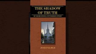 Episode 106: Josh Palmer on his book The Shadow of Truth: My High School Conversion Story